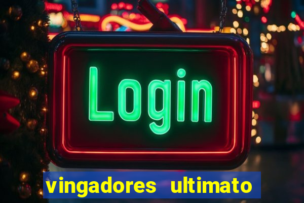 vingadores ultimato google drive