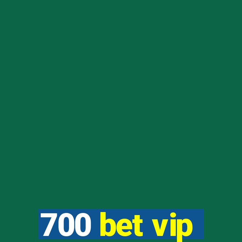 700 bet vip