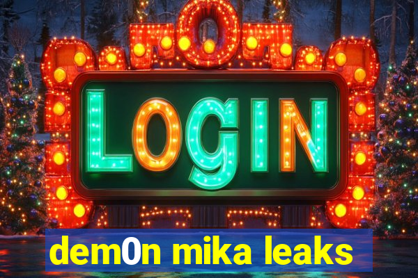 dem0n mika leaks