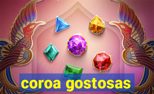 coroa gostosas