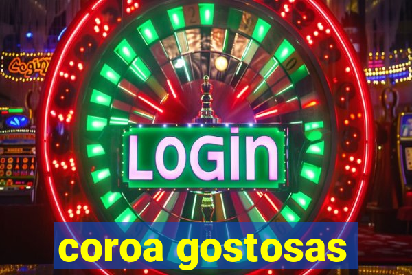 coroa gostosas