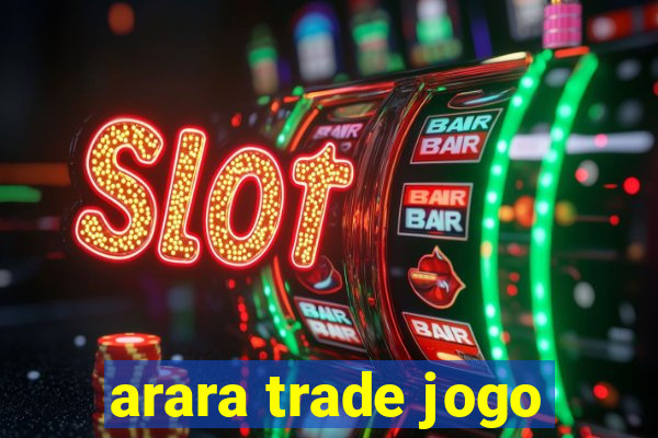 arara trade jogo