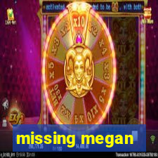 missing megan