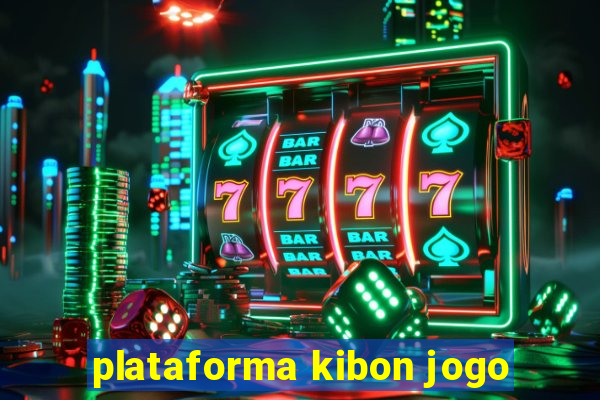 plataforma kibon jogo