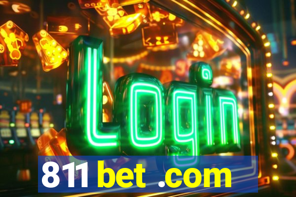 811 bet .com