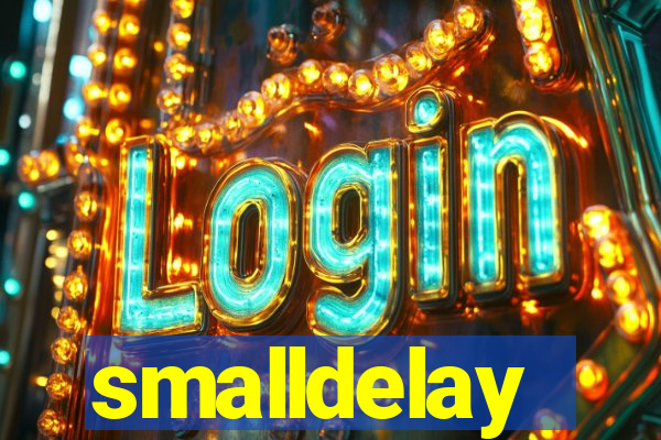 smalldelay