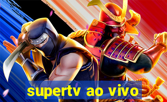 supertv ao vivo