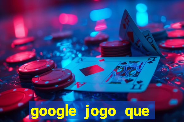 google jogo que ganha dinheiro de verdade