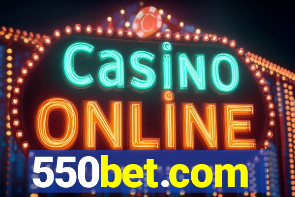 550bet.com