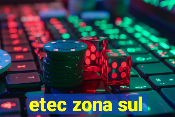 etec zona sul