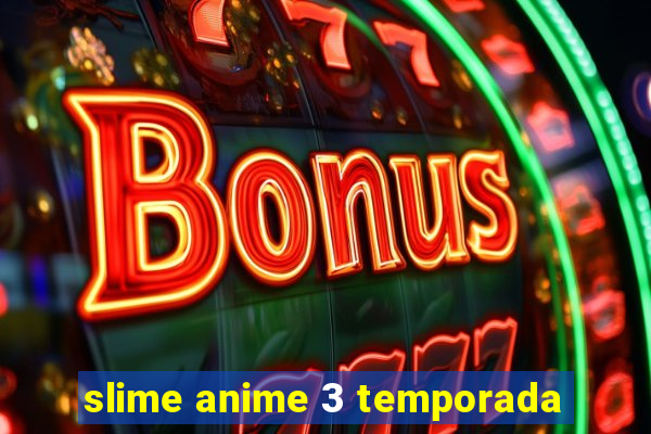 slime anime 3 temporada