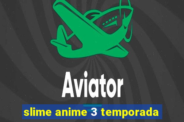 slime anime 3 temporada