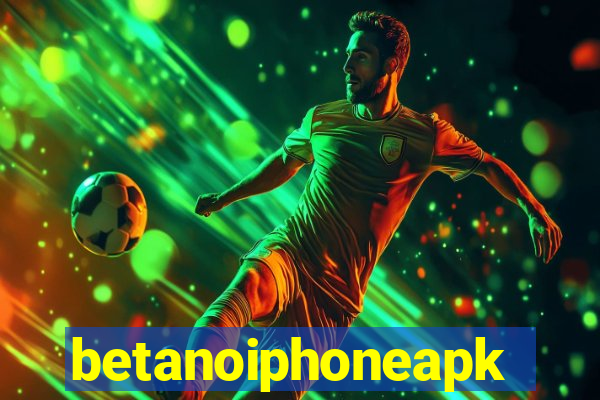 betanoiphoneapk