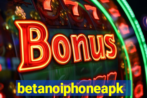 betanoiphoneapk