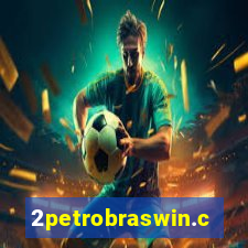 2petrobraswin.com