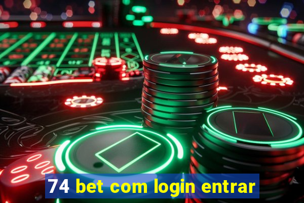 74 bet com login entrar