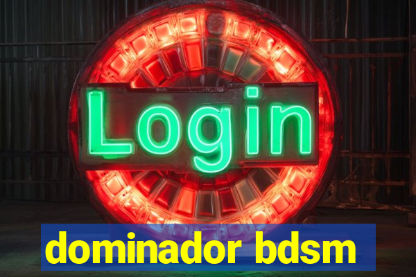 dominador bdsm