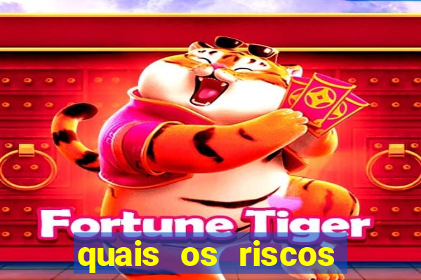 quais os riscos dos jogos de aposta