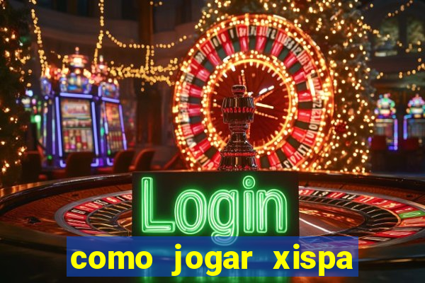 como jogar xispa no jogo do bicho