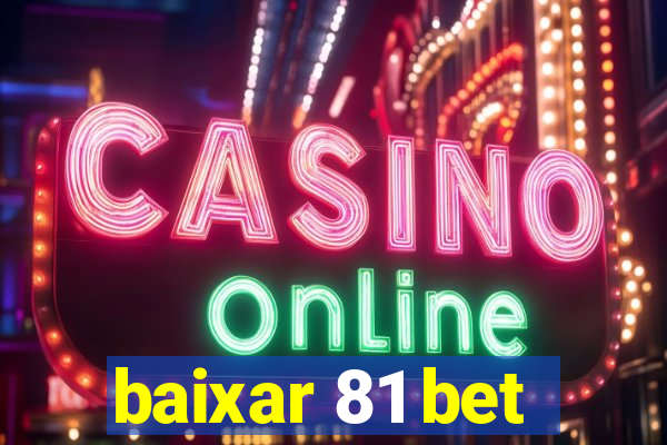 baixar 81 bet