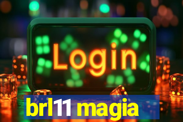 brl11 magia