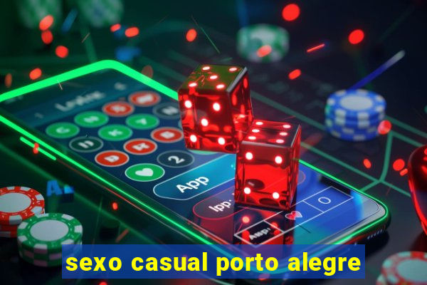 sexo casual porto alegre