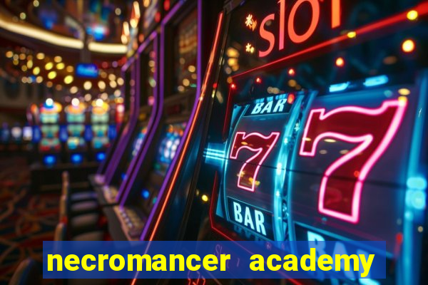 necromancer academy and the genius summoner 99