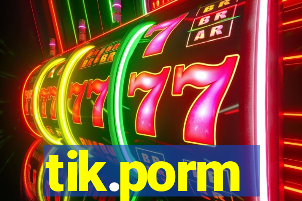 tik.porm