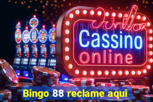 Bingo 88 reclame aqui