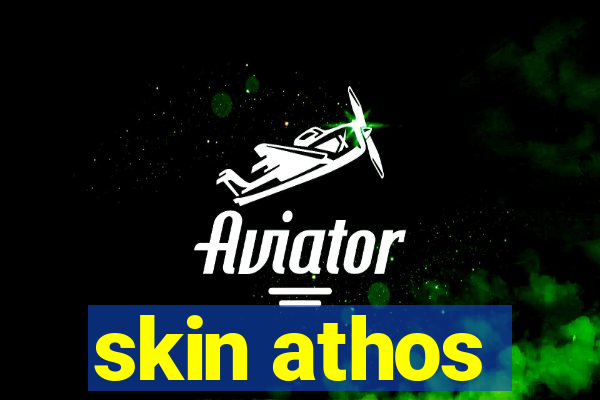 skin athos