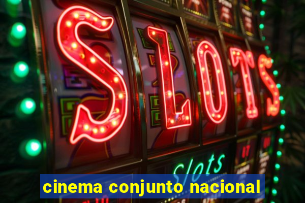 cinema conjunto nacional