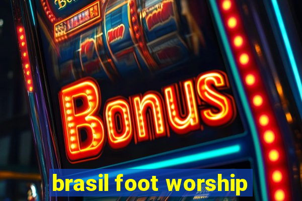 brasil foot worship