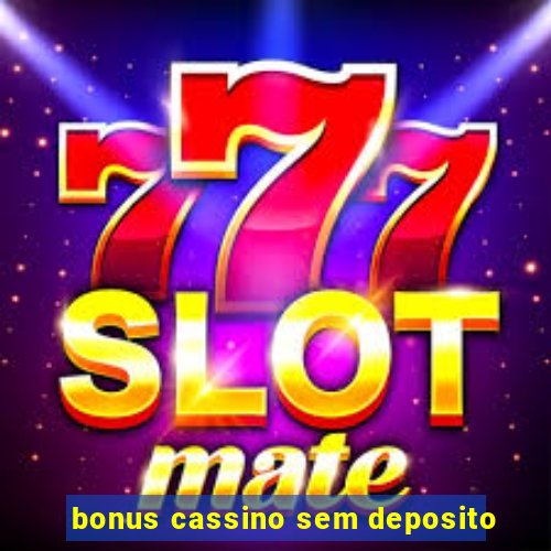 bonus cassino sem deposito