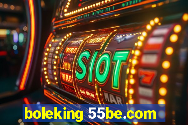 boleking 55be.com