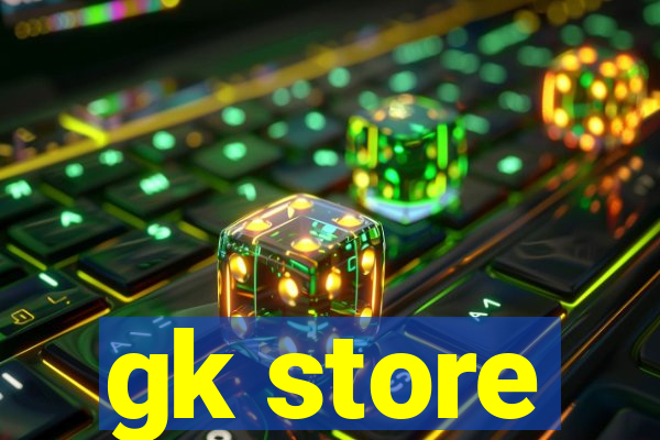 gk store