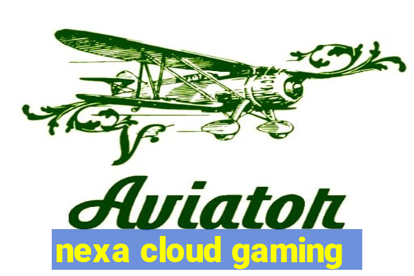 nexa cloud gaming