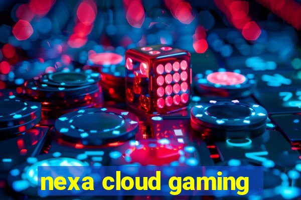 nexa cloud gaming