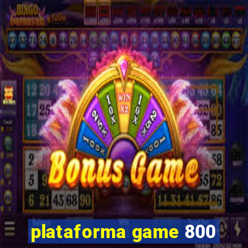 plataforma game 800