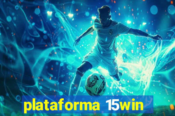 plataforma 15win