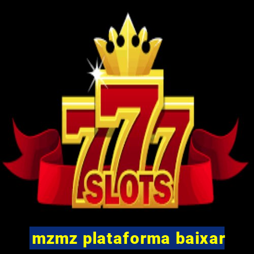 mzmz plataforma baixar