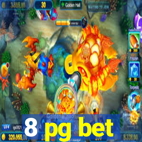 8 pg bet