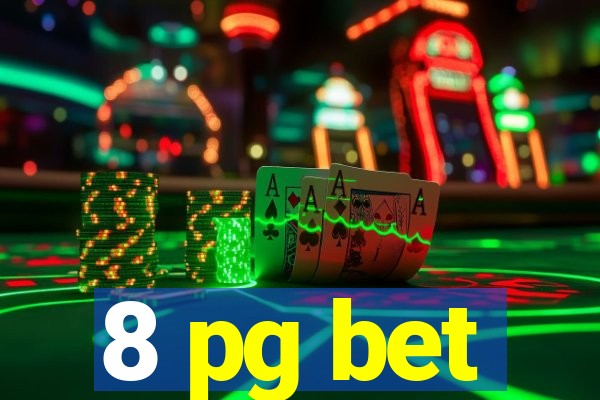 8 pg bet