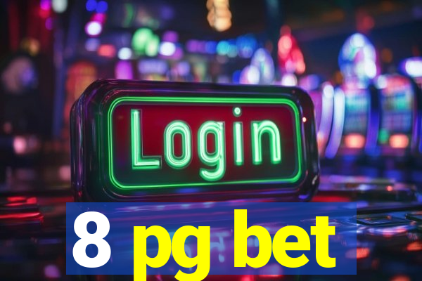 8 pg bet