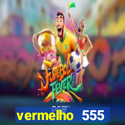 vermelho 555 plataforma de jogos