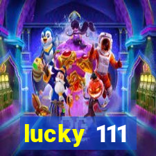 lucky 111