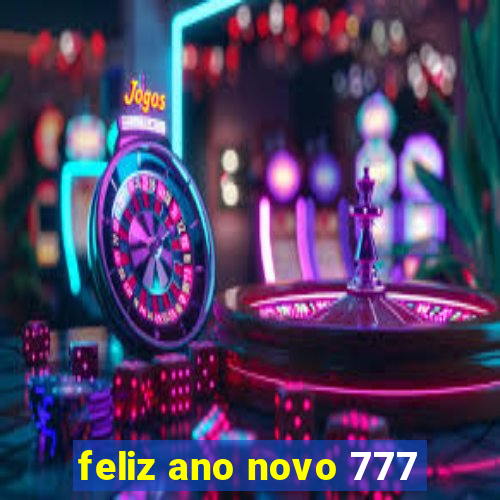 feliz ano novo 777