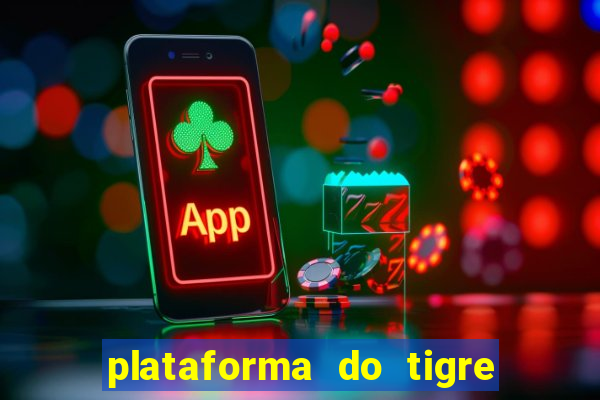 plataforma do tigre que paga no cadastro