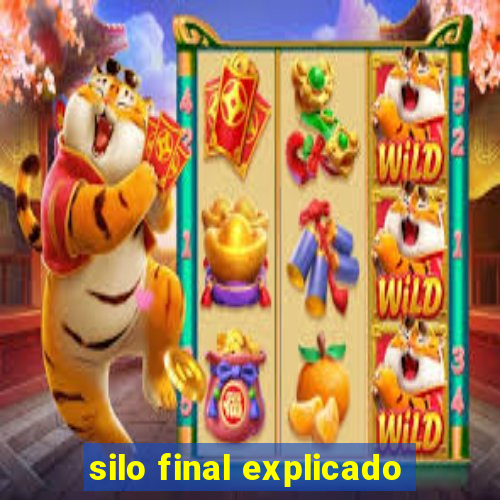 silo final explicado