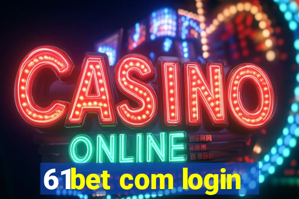 61bet com login