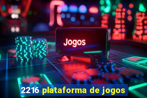 2216 plataforma de jogos